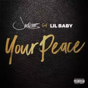 Jacquees - Your Peace (feat. Lil Baby)
